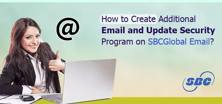 How to Create Additional Email Program on SBCGlobal Email Account