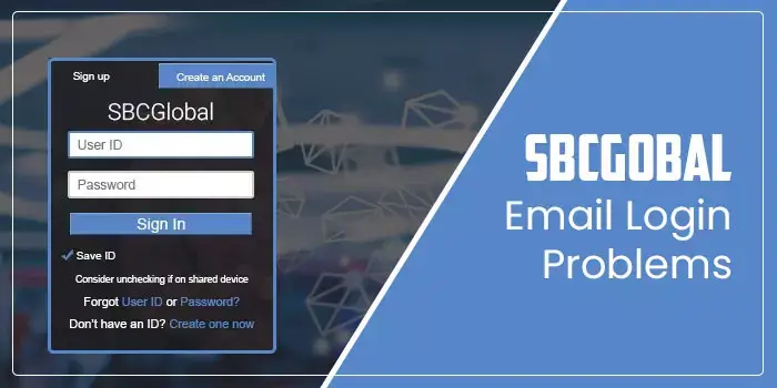 How to Fix SBCGlobal Email Login Problems?