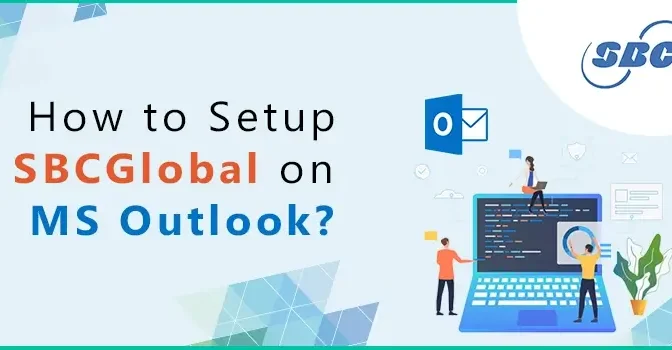 How to Setup SBCGlobal Email in Microsoft Outlook?