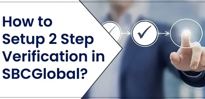 How to Setup 2 Step Verification in SBCGlobal?
