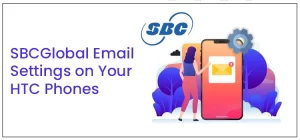 SBCGlobal Email Settings on Your HTC Phones