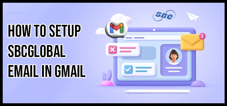 Set up SBCGlobal Email in Gmail