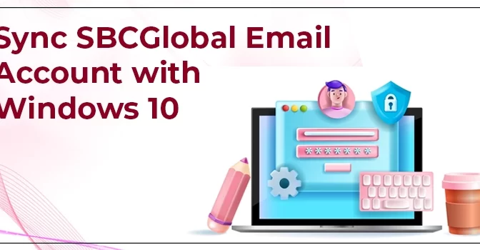 Sync SBCGlobal Email Account With Windows 10