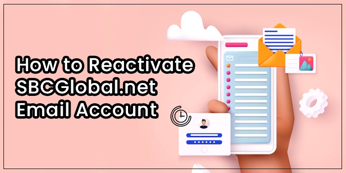 Reactivate SBCGlobal.net Email Account